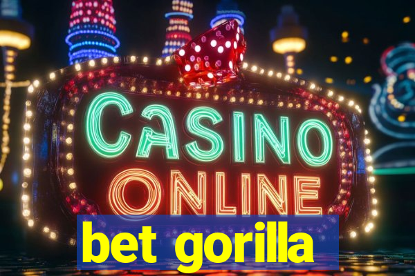 bet gorilla